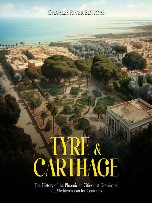 Title details for Tyre & Carthage by Charles River Editors - Wait list